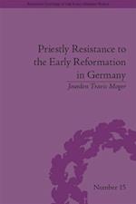 Priestly Resistance to the Early Reformation in Germany
