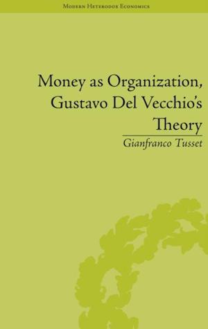 Money as Organization, Gustavo Del Vecchio's Theory