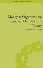 Money as Organization, Gustavo Del Vecchio''s Theory