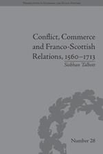 Conflict, Commerce and Franco-Scottish Relations, 1560-1713