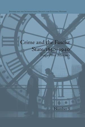 Crime and the Fascist State, 1850-1940