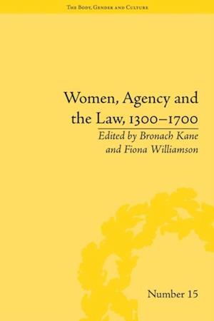 Women, Agency and the Law, 1300-1700