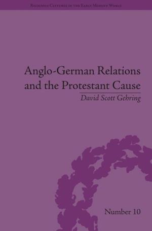 Anglo-German Relations and the Protestant Cause