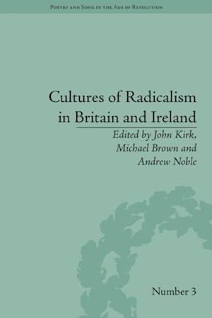 Cultures of Radicalism in Britain and Ireland