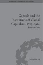 Consuls and the Institutions of Global Capitalism, 1783-1914