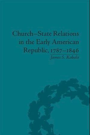 Church-State Relations in the Early American Republic, 1787-1846