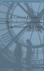 Cultural History of the Radical Sixties in the San Francisco Bay Area
