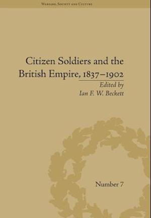 Citizen Soldiers and the British Empire, 1837–1902