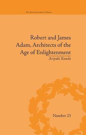 Robert and James Adam, Architects of the Age of Enlightenment