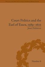 Court Politics and the Earl of Essex, 1589–1601