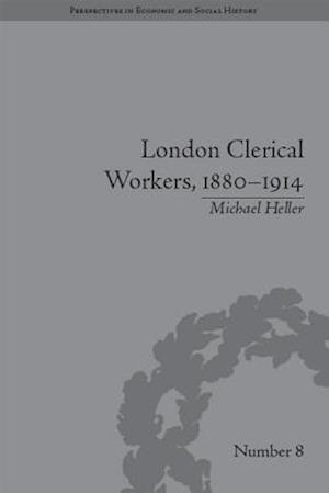 London Clerical Workers, 1880-1914