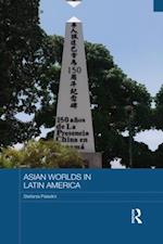 Asian Worlds in Latin America