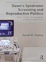 Down's Syndrome Screening and Reproductive Politics