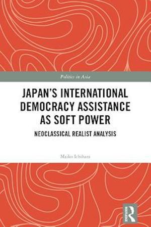 Japan's International Democracy Assistance as Soft Power