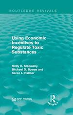 Using Economic Incentives to Regulate Toxic Substances