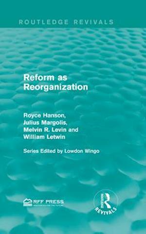 Reform as Reorganization