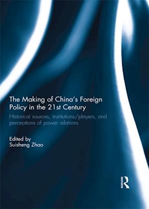 Making of China's Foreign Policy in the 21st century