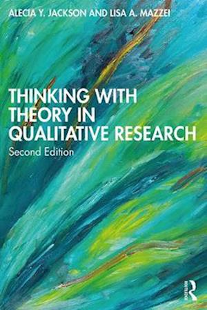 Thinking with Theory in Qualitative Research