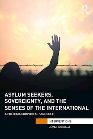 Asylum Seekers, Sovereignty, and the Senses of the International