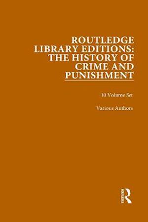 Routledge Library Editions: The History of Crime and Punishment