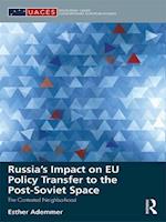 Russia's Impact on EU Policy Transfer to the Post-Soviet Space