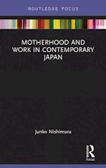 Motherhood and Work in Contemporary Japan