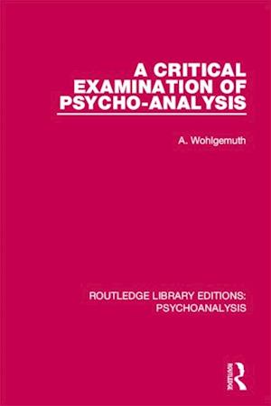 Critical Examination of Psycho-Analysis