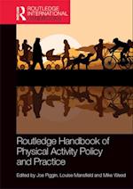 Routledge Handbook of Physical Activity Policy and Practice