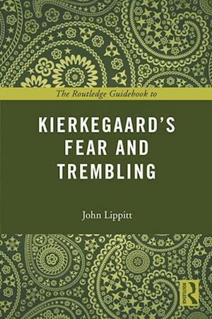 The Routledge Guidebook to Kierkegaard''s Fear and Trembling