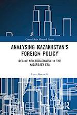 Analysing Kazakhstan''s Foreign Policy