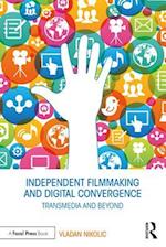 Independent Filmmaking and Digital Convergence