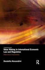Value Making in International Economic Law and Regulation