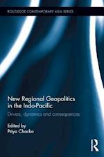 New Regional Geopolitics in the Indo-Pacific