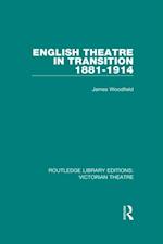 English Theatre in Transition 1881-1914