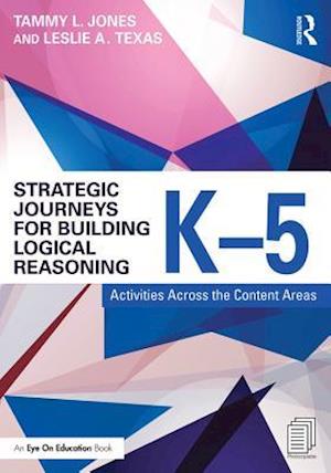 Strategic Journeys for Building Logical Reasoning, K-5