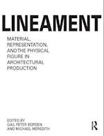 Lineament: Material, Representation and the Physical Figure in Architectural Production