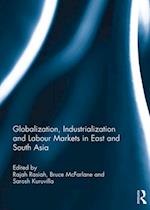 Globalization, Industrialization and Labour Markets in East and South Asia