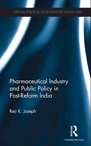 Pharmaceutical Industry and Public Policy in Post-reform India