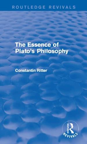 The Essence of Plato''s Philosophy (Routledge Revivals)