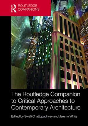 Routledge Companion to Critical Approaches to Contemporary Architecture