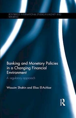 Banking and Monetary Policies in a Changing Financial Environment