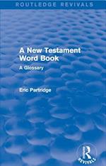 New Testament Word Book (Routledge Revivals)