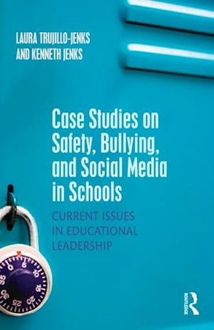 Case Studies on Safety, Bullying, and Social Media in Schools