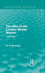 The Rise of the London Money Market (Routledge Revivals)