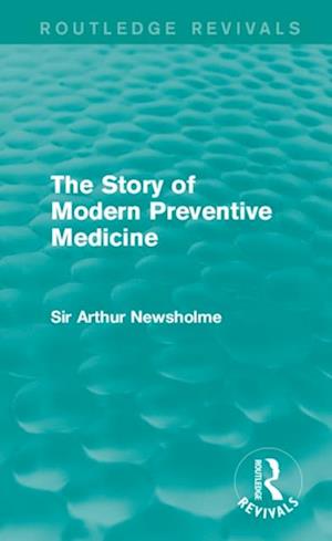 Story of Modern Preventive Medicine (Routledge Revivals)