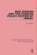 New Zionism and the Foreign Policy System of Israel (RLE Israel and Palestine)