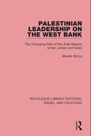 Palestinian Leadership on the West Bank (RLE Israel and Palestine)