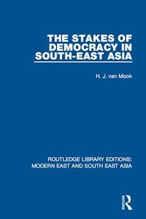 The Stakes of Democracy in South-East Asia (RLE Modern East and South East Asia)