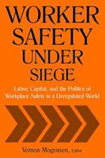 Worker Safety Under Siege