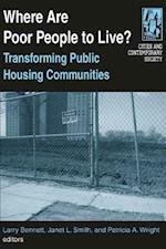 Where are Poor People to Live?: Transforming Public Housing Communities